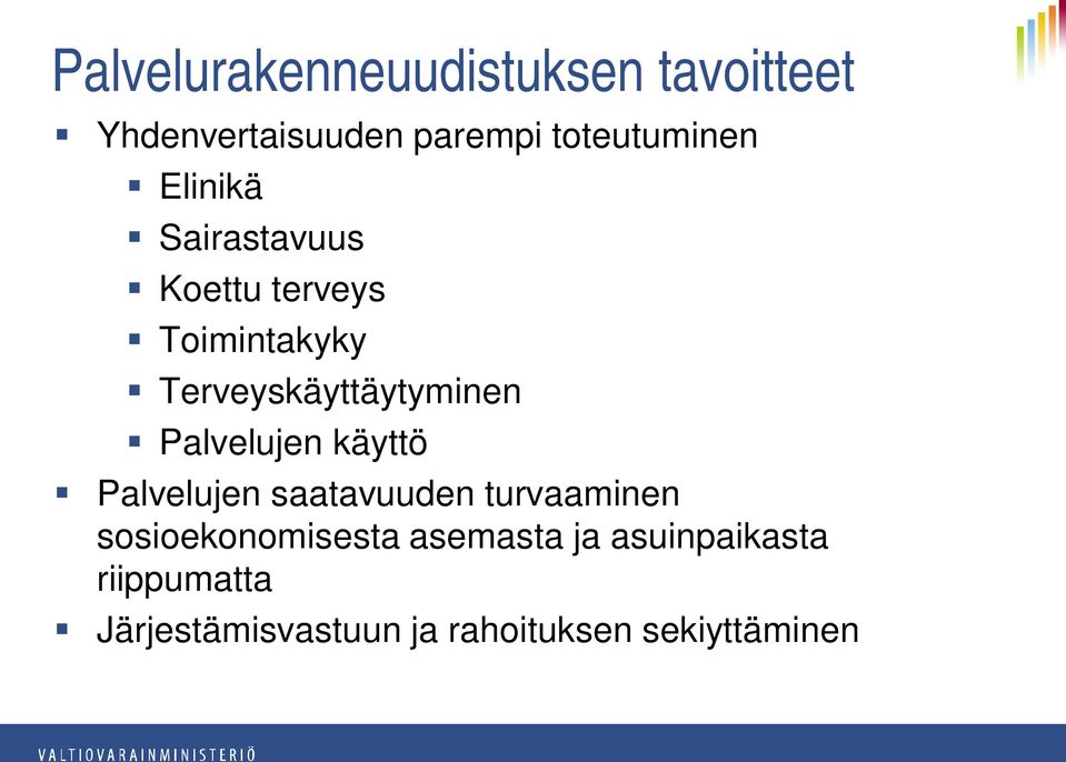 Palvelujen käyttö Palvelujen saatavuuden turvaaminen sosioekonomisesta