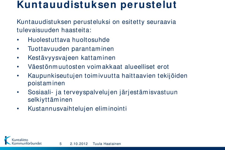 Väestönmuutosten voimakkaat alueelliset erot Kaupunkiseutujen toimivuutta haittaavien tekijöiden