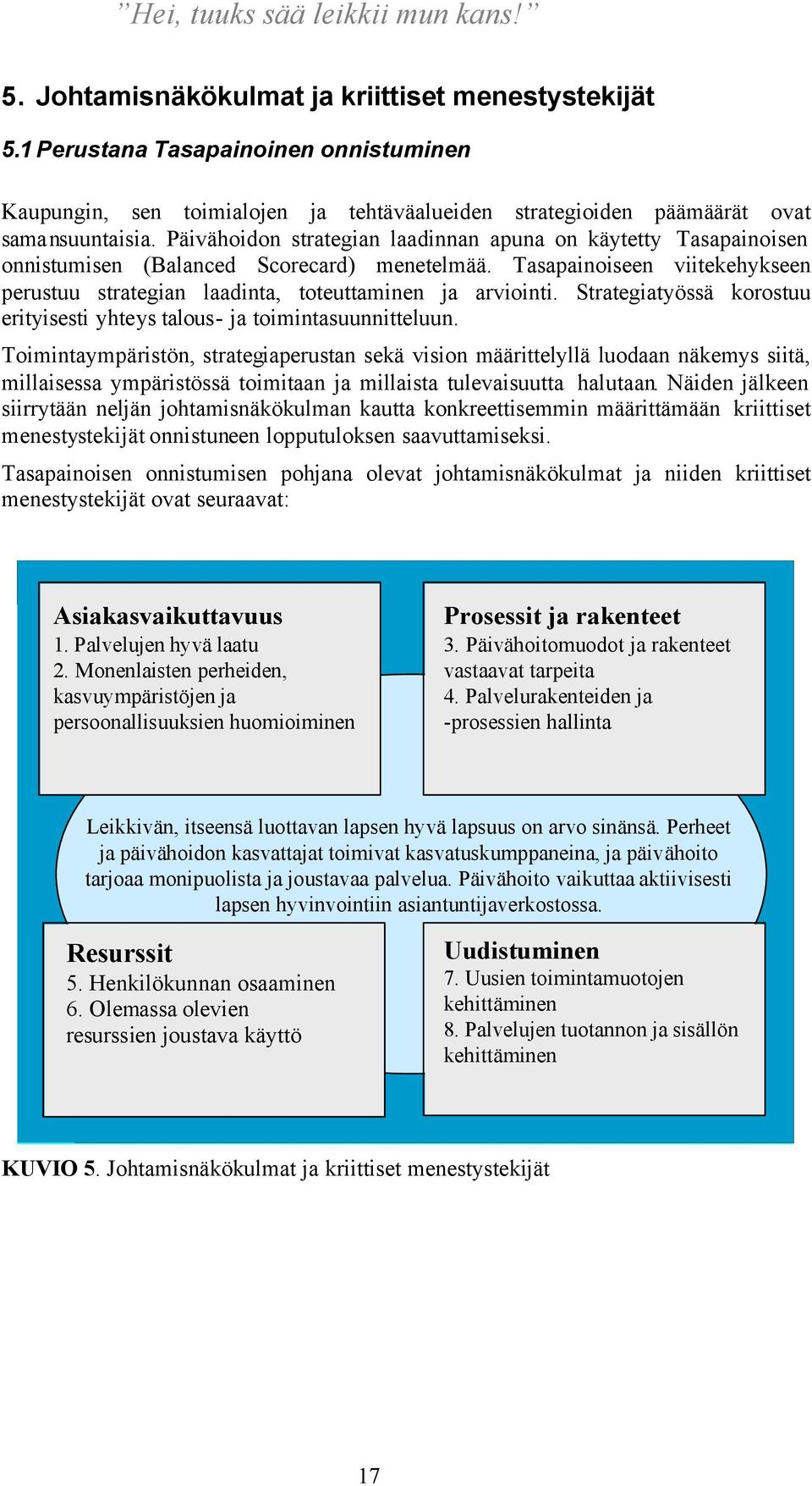 Strategiatyössä korostuu erityisesti yhteys talous- ja toimintasuunnitteluun.