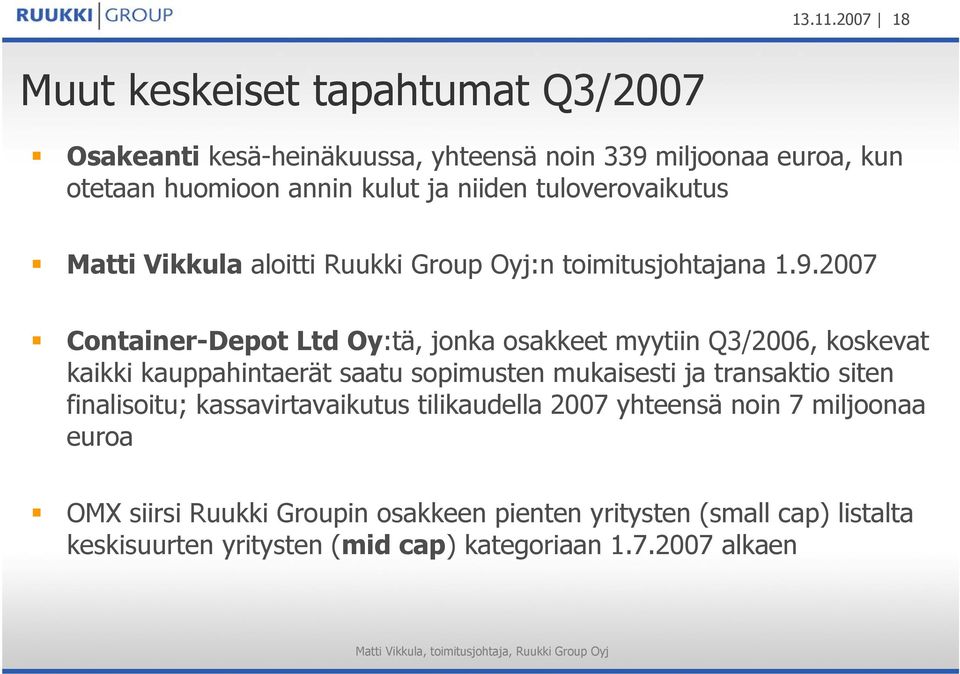 tuloverovaikutus Matti Vikkula aloitti Ruukki Group Oyj:n toimitusjohtajana 1.9.