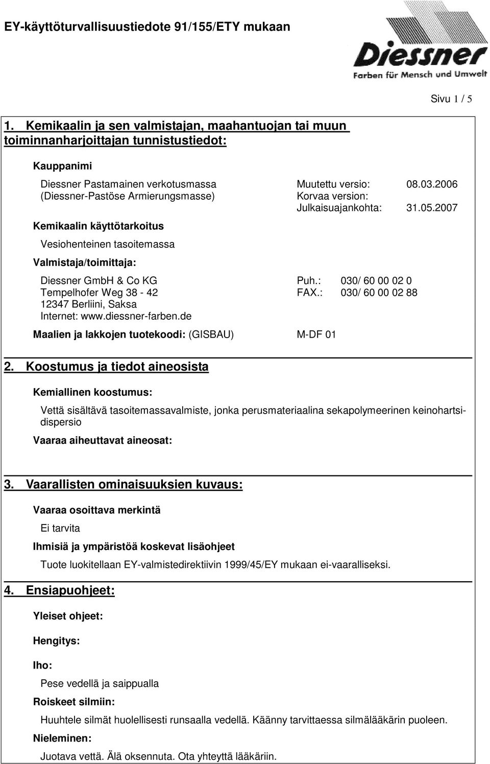 diessner-farben.de Maalien ja lakkojen tuotekoodi: (GISBAU) M-DF 01 2.