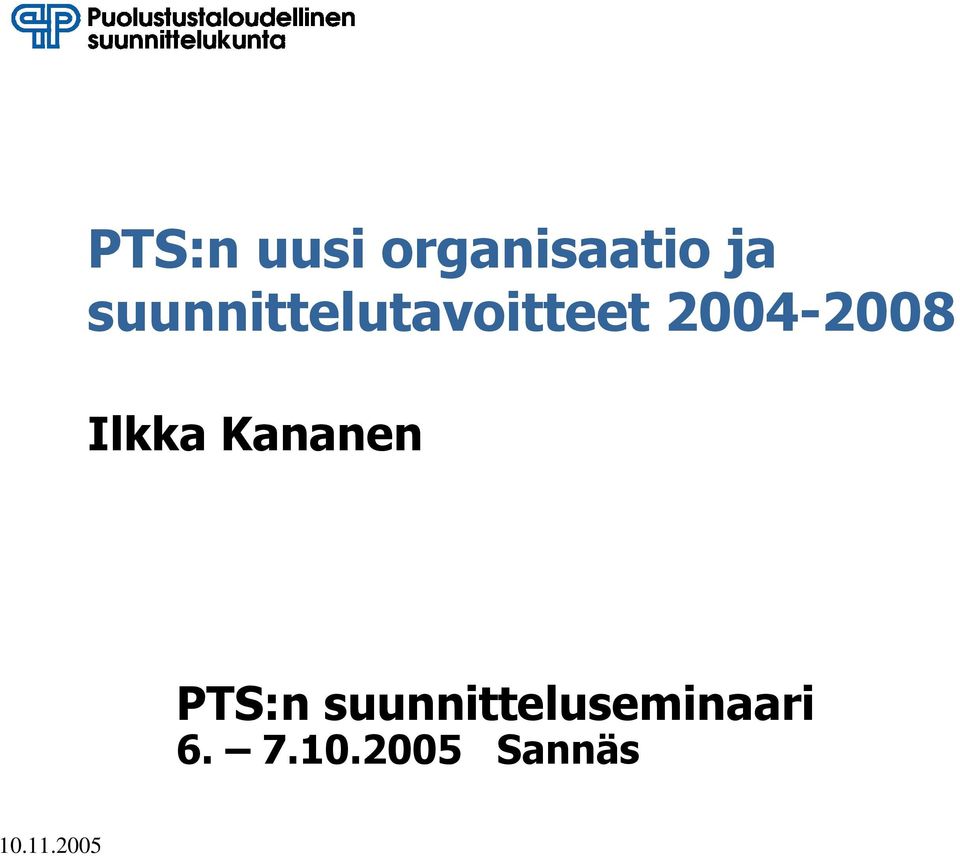 2004-2008 Ilkka Kananen PTS:n