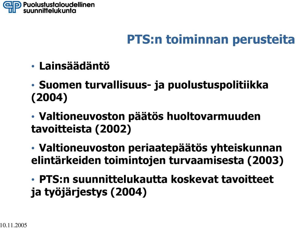 tavoitteista (2002) Valtioneuvoston periaatepäätös yhteiskunnan