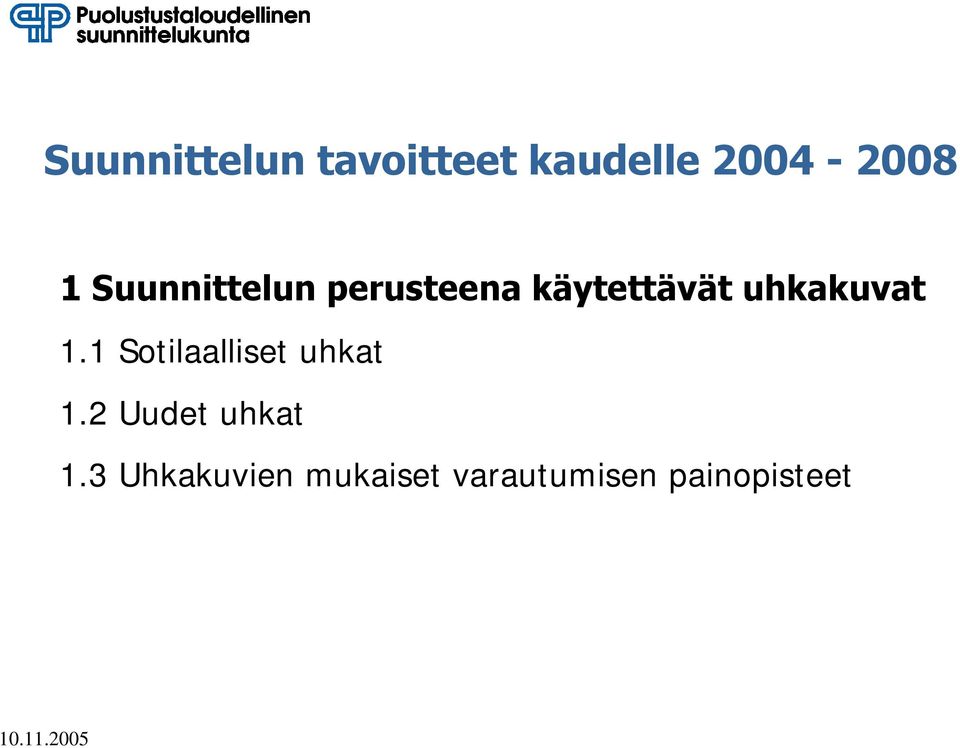 uhkakuvat 1.1 Sotilaalliset uhkat 1.