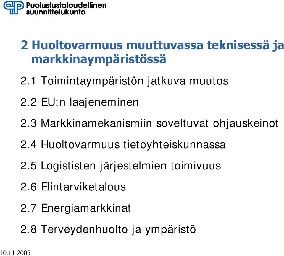 3 Markkinamekanismiin soveltuvat ohjauskeinot 2.