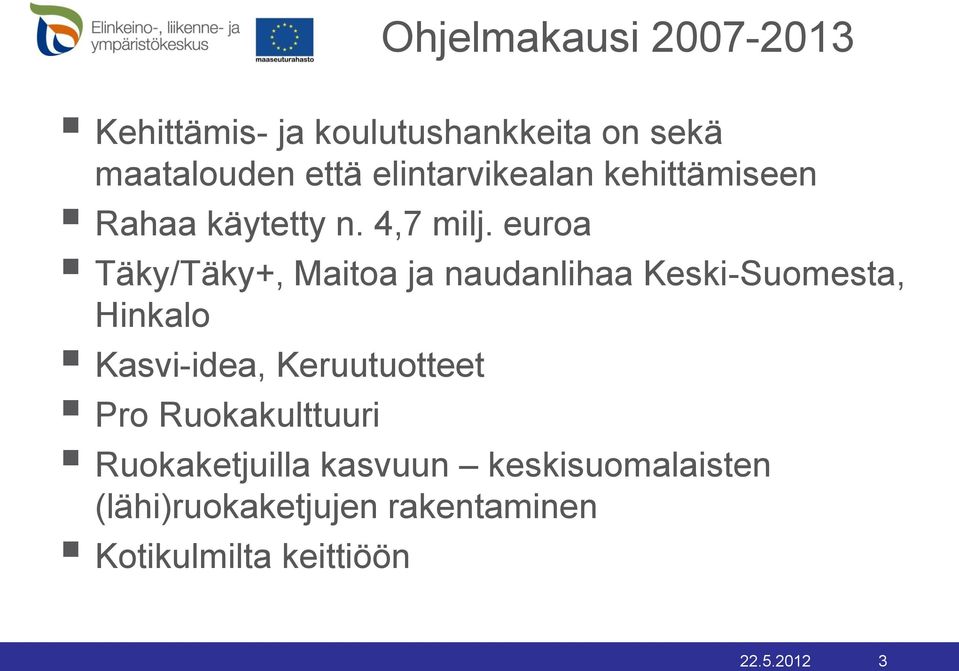 euroa Täky/Täky+, Maitoa ja naudanlihaa Keski-Suomesta, Hinkalo Kasvi-idea,