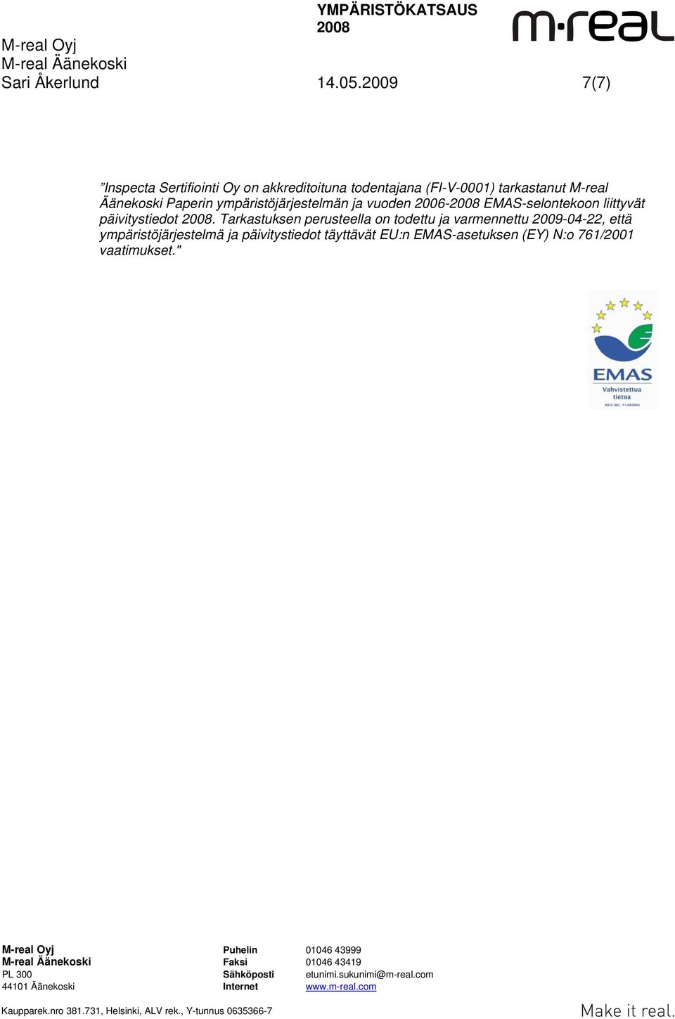 Äänekoski Paperin ympäristöjärjestelmän ja vuoden 2006- EMAS-selontekoon liittyvät