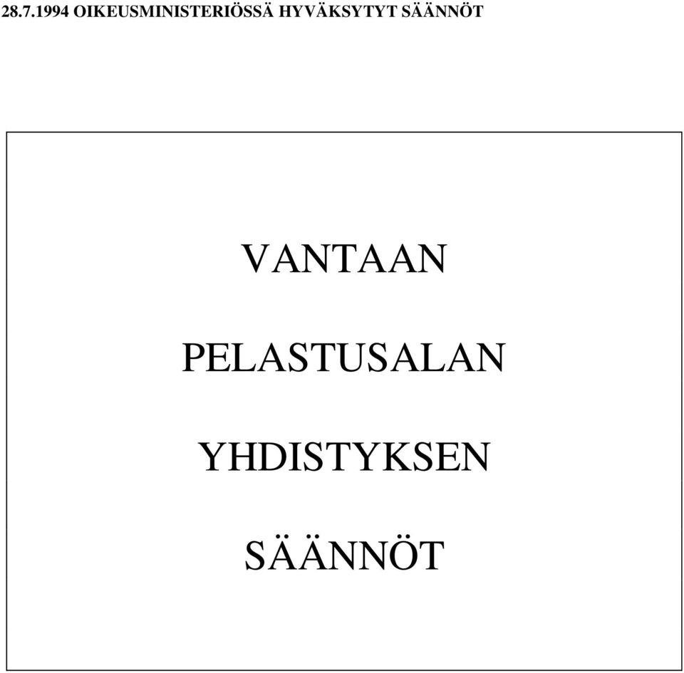 HYVÄKSYTYT SÄÄNNÖT