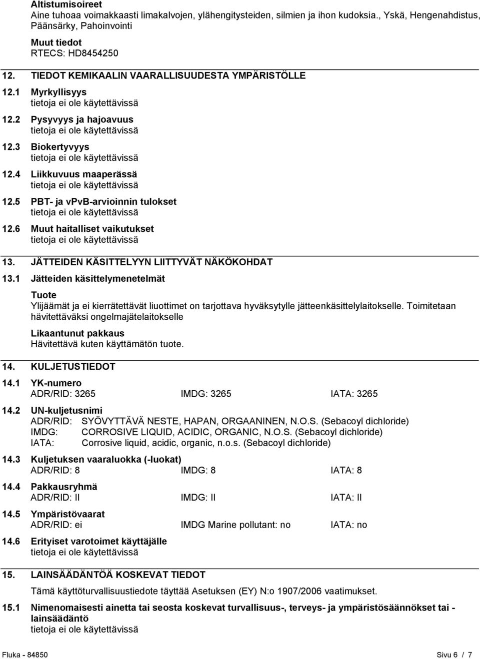 6 Muut haitalliset vaikutukset 13. JÄTTEIDEN KÄSITTELYYN LIITTYVÄT NÄKÖKOHDAT 13.