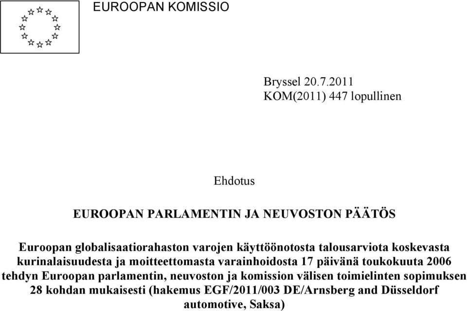 varojen käyttöönotosta talousarviota koskevasta kurinalaisuudesta ja moitteettomasta varainhoidosta 17