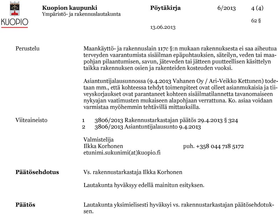2013 Vahanen Oy / Ari-Veikko Kettunen) todetaan mm.