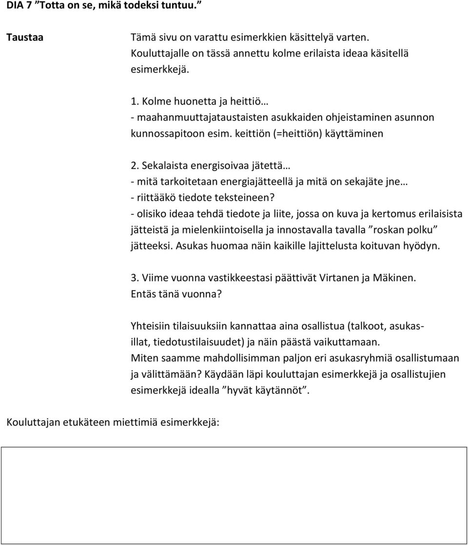 Sekalaista energisoivaa jätettä - mitä tarkoitetaan energiajätteellä ja mitä on sekajäte jne - riittääkö tiedote teksteineen?