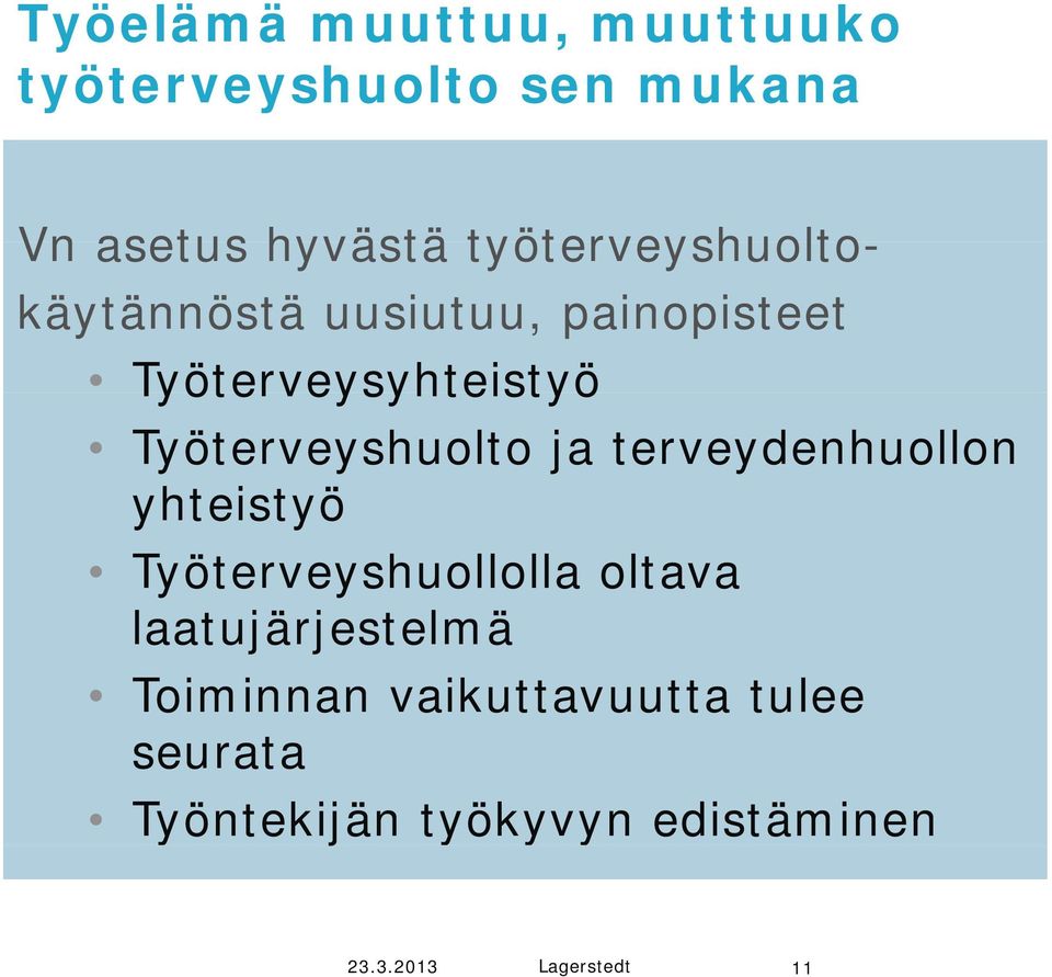 Työterveyshuolto ja terveydenhuollon yhteistyö Työterveyshuollolla oltava