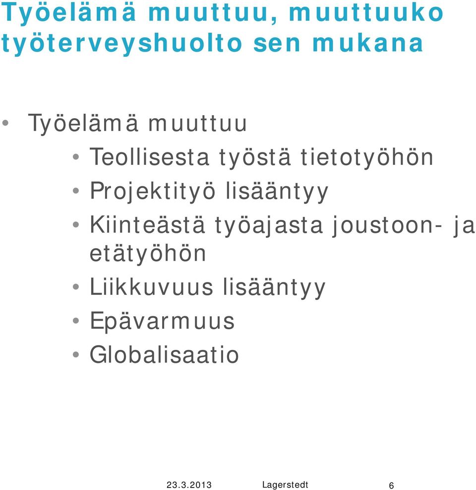 Projektityö lisääntyy Kiinteästä työajasta joustoon-