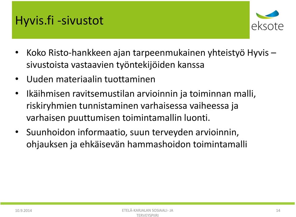 Uuden materiaalin tuottaminen Ikäihmisen ravitsemustilan arvioinnin ja toiminnan malli, riskiryhmien tunnistaminen