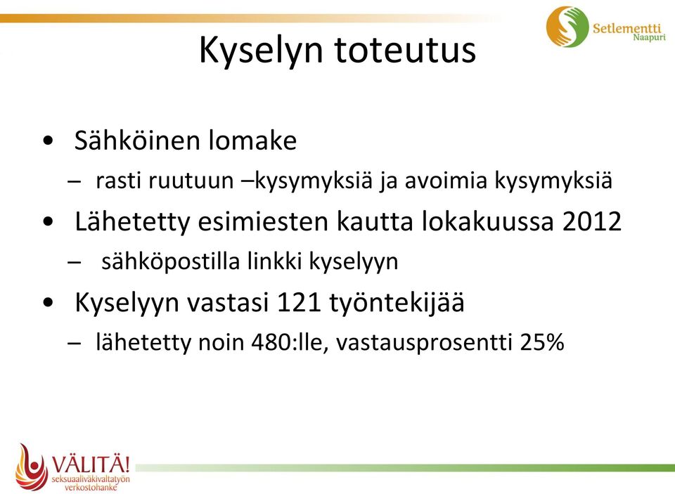 kautta lokakuussa 2012 sähköpostilla linkki kyselyyn