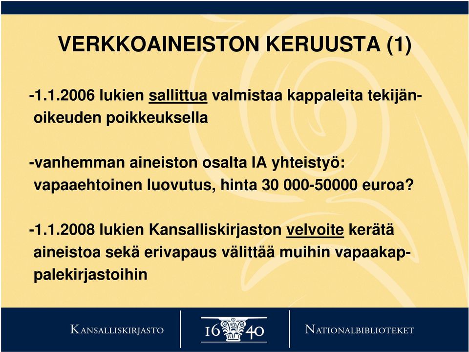 -vanhemman aineiston osalta IA yhteistyö: vapaaehtoinen luovutus, hinta 30