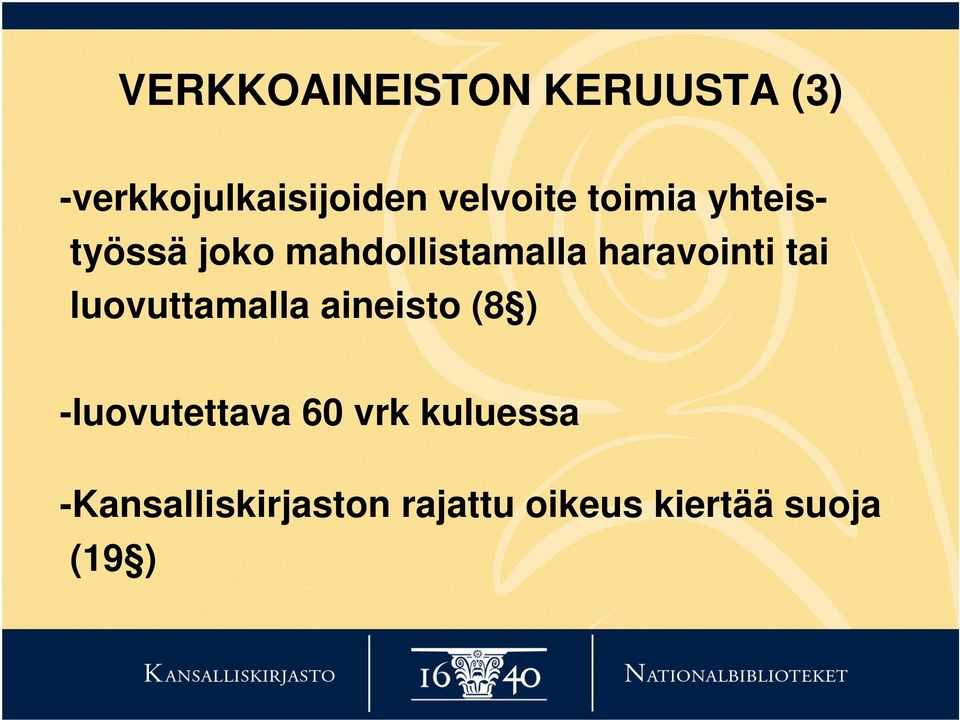 haravointi tai luovuttamalla aineisto (8 ) -luovutettava