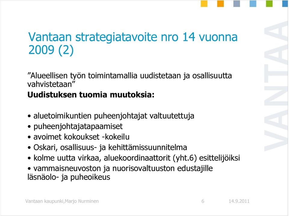 avoimet kokoukset -kokeilu Oskari, osallisuus- ja kehittämissuunnitelma kolme uutta virkaa, aluekoordinaattorit