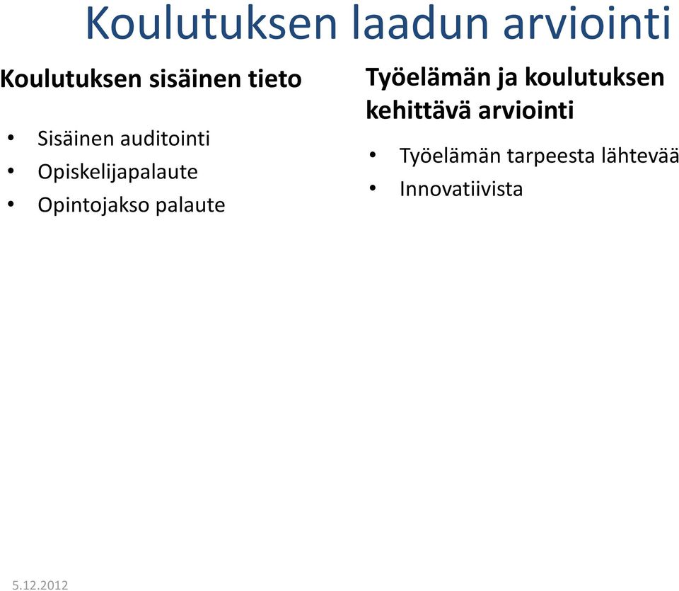 Opintojakso palaute Työelämän ja koulutuksen