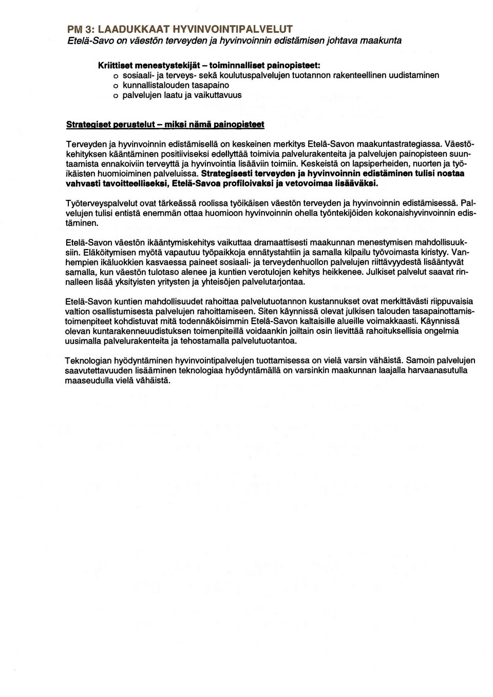 edistämisellä on keskeinen merkitys Etelä-Savon maakuntastrategiassa.