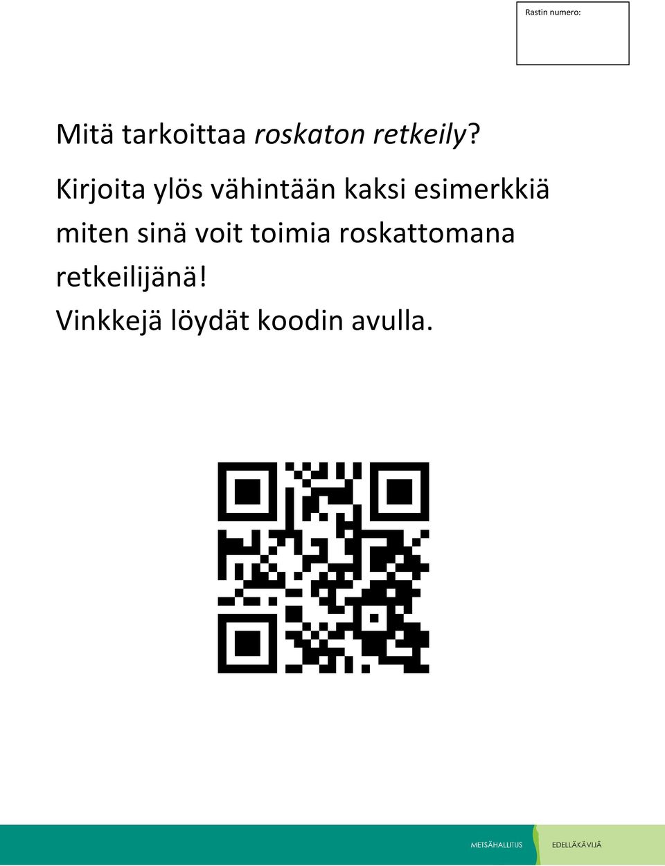 esimerkkiä miten sinä voit toimia