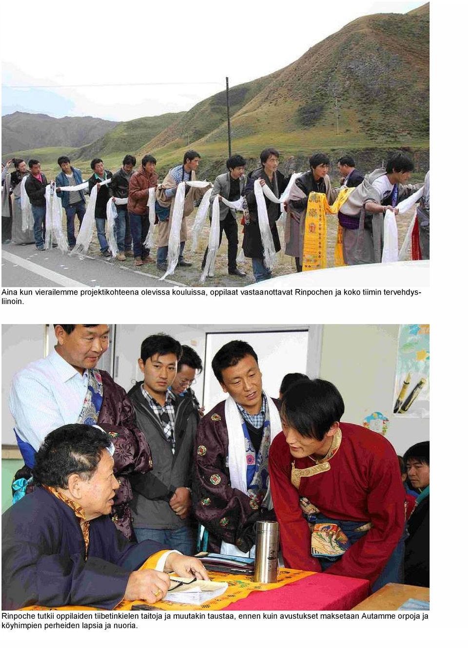 Rinpoche tutkii oppilaiden tiibetinkielen taitoja ja muutakin taustaa,
