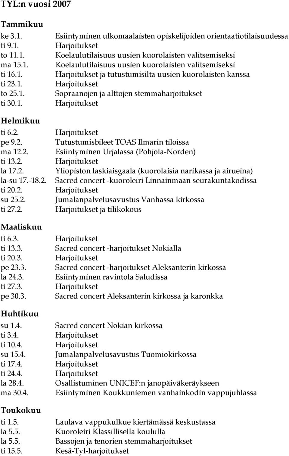 4. ti 17.4. ti 24.4. la 28.4. ma 30.4. Toukokuu ti 1.5.