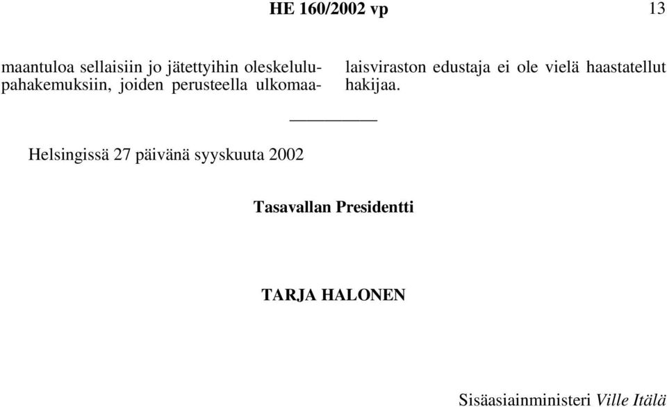 haastatellut hakijaa.