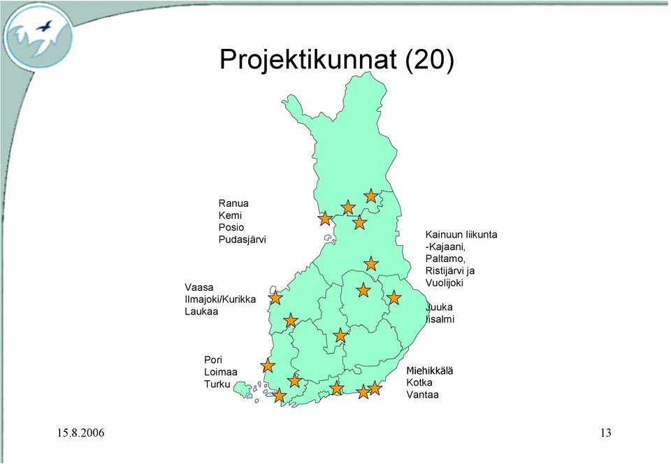 Paltamo, Ristijärvi ja Vuolijoki Juuka Iisalmi Pori