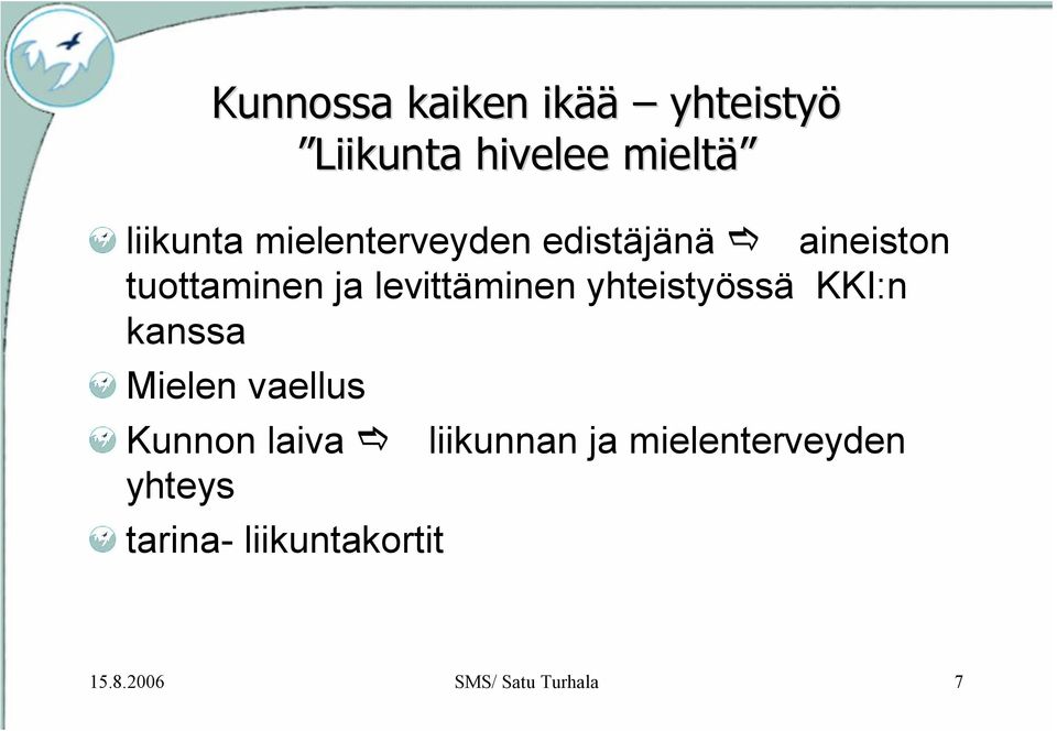 yhteistyössä KKI:n kanssa Mielen vaellus Kunnon laivae liikunnan ja