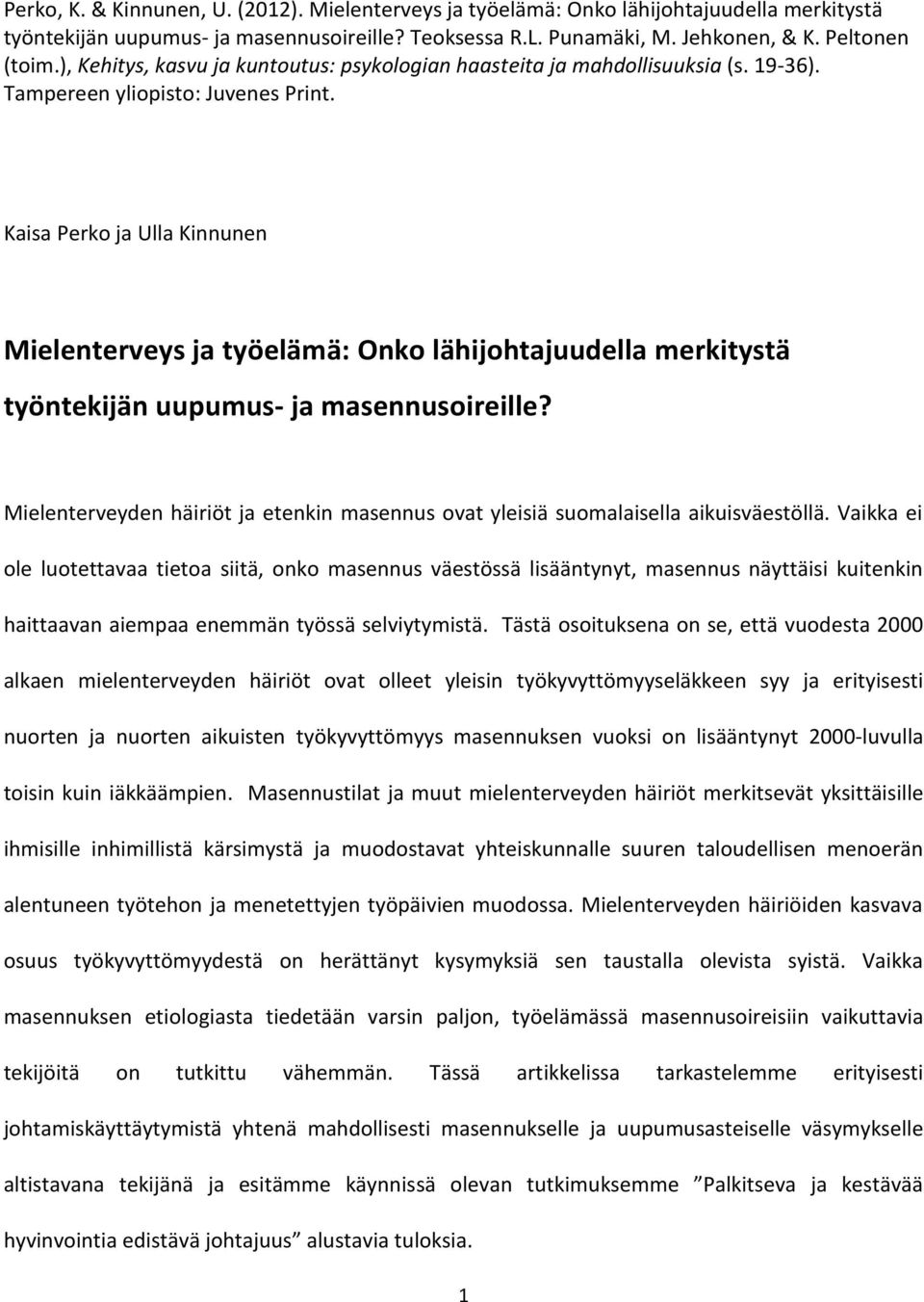 Kaisa Perko ja Ulla Kinnunen Mielenterveys ja työelämä: Onko lähijohtajuudella merkitystä työntekijän uupumus- ja masennusoireille?