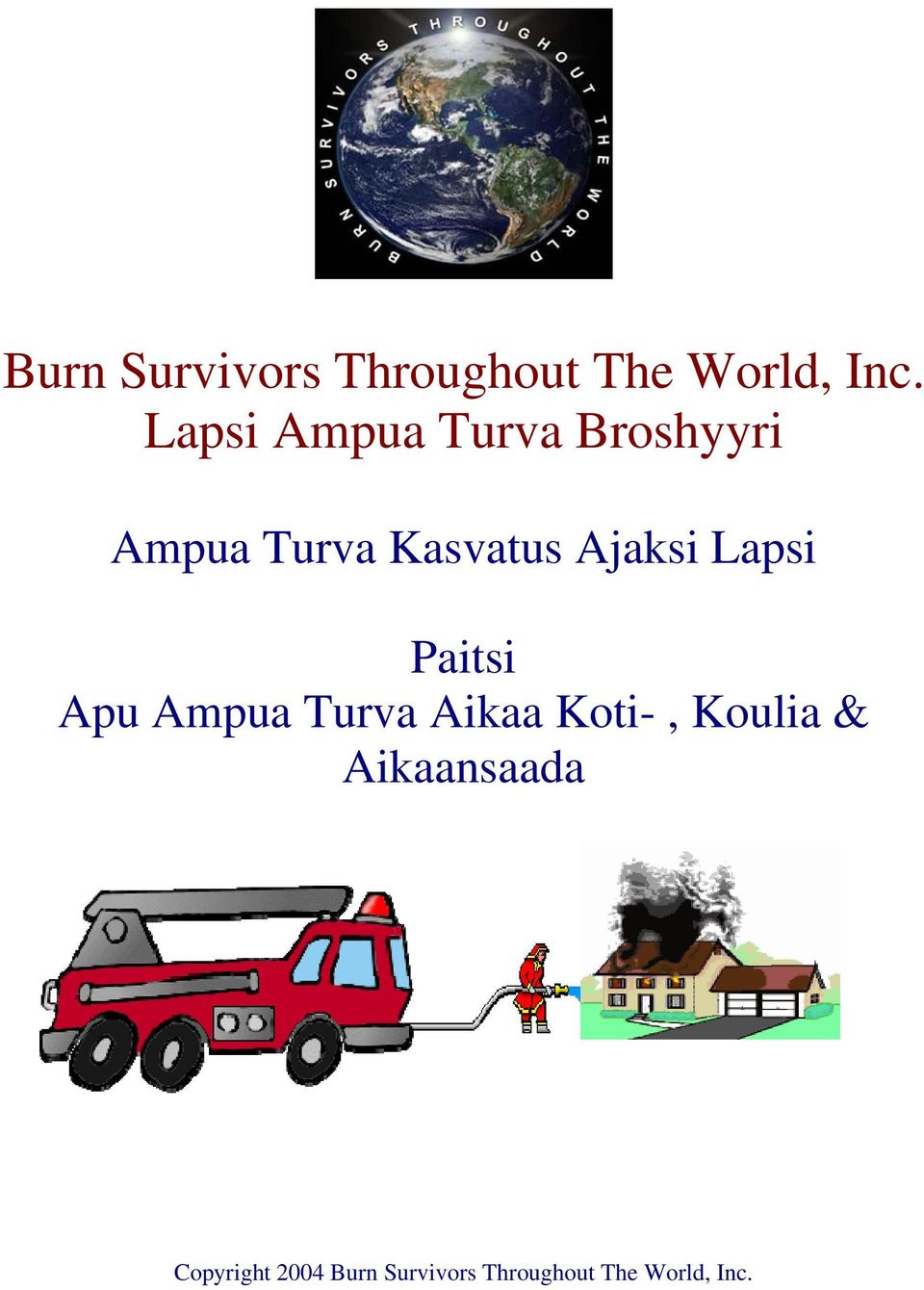 Ajaksi Lapsi Paitsi Apu Ampua Turva Aikaa Koti-,