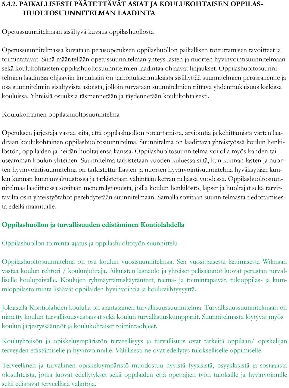 oppilashuollon paikallisen toteuttamisen tavoitteet ja toimintatavat.