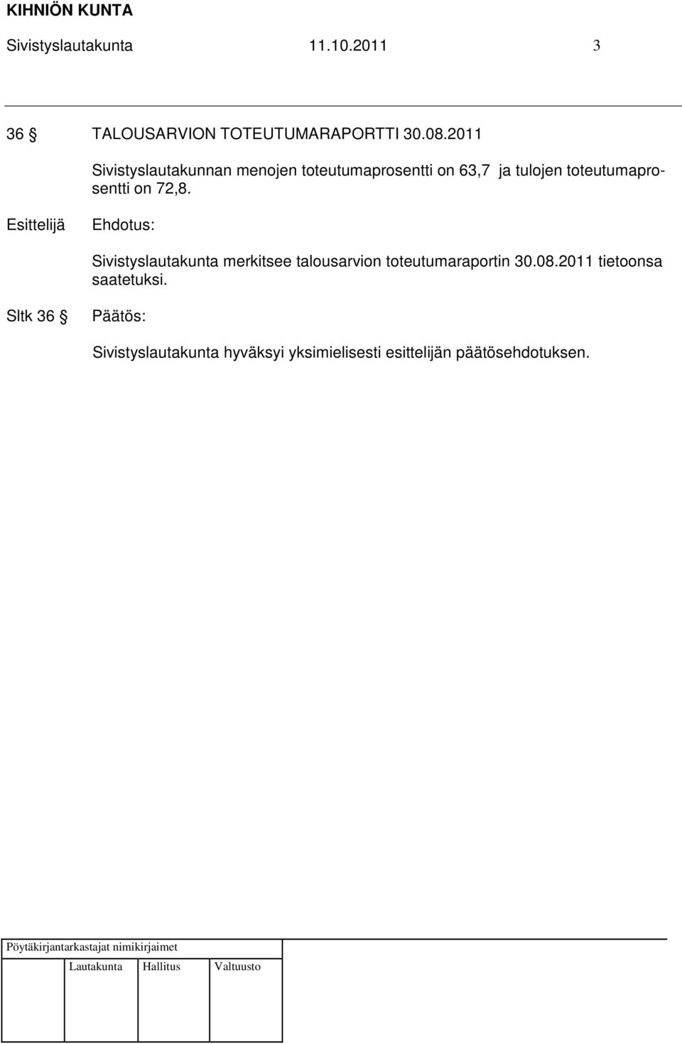 2011 Sivistyslautakunnan menojen toteutumaprosentti on 63,7 ja