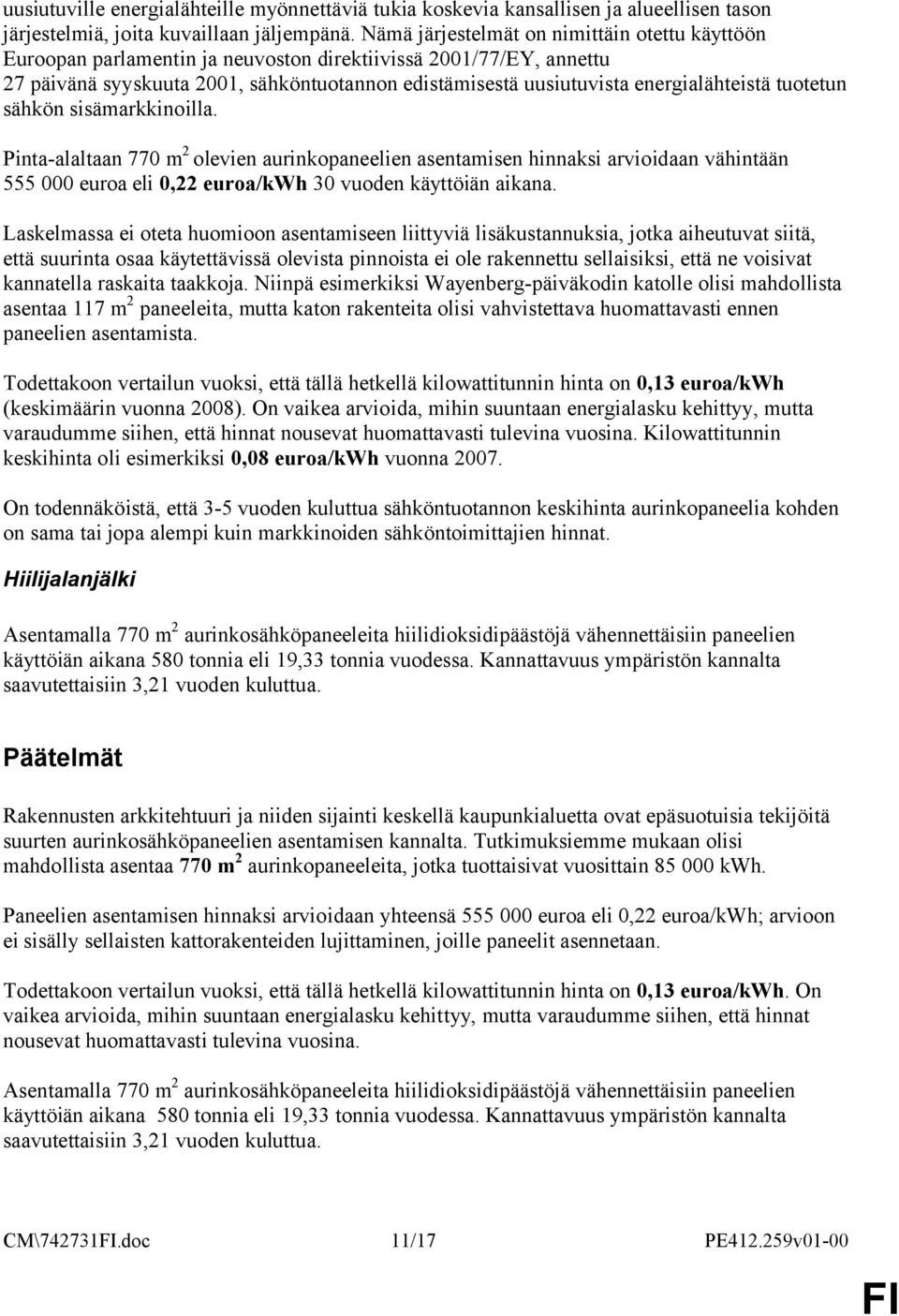 energialähteistä tuotetun sähkön sisämarkkinoilla.