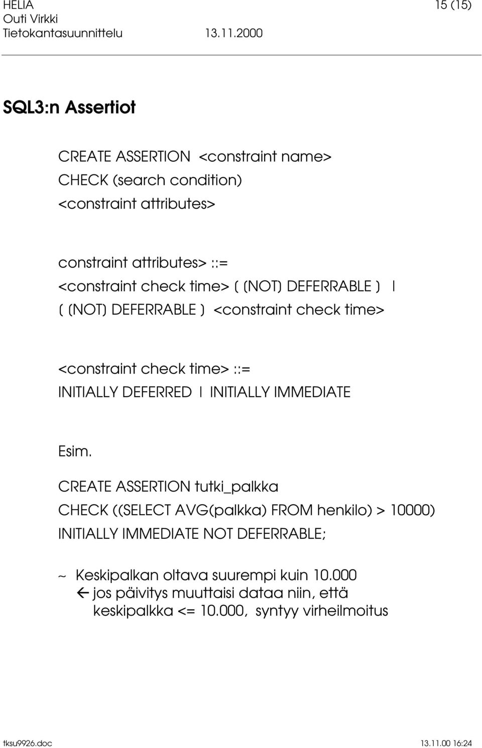 INITIALLY DEFERRED INITIALLY IMMEDIATE Esim.