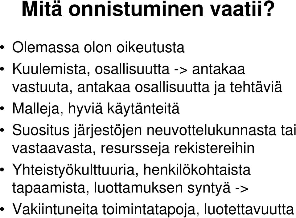 osallisuutta ja tehtäviä Malleja, hyviä käytänteitä Suositus järjestöjen