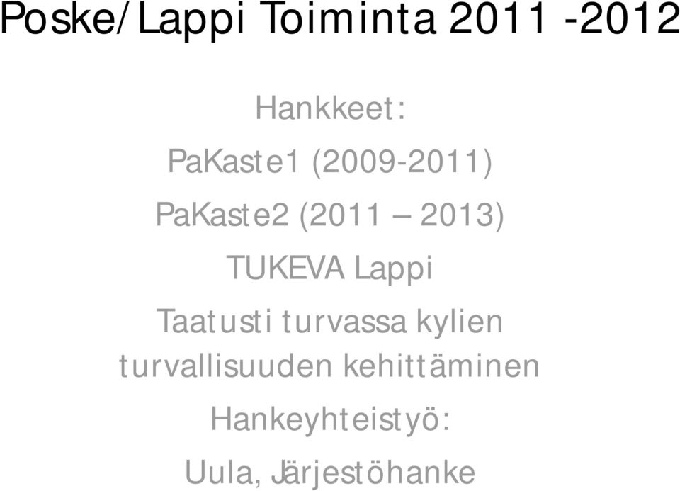 TUKEVA Lappi Taatusti turvassa kylien