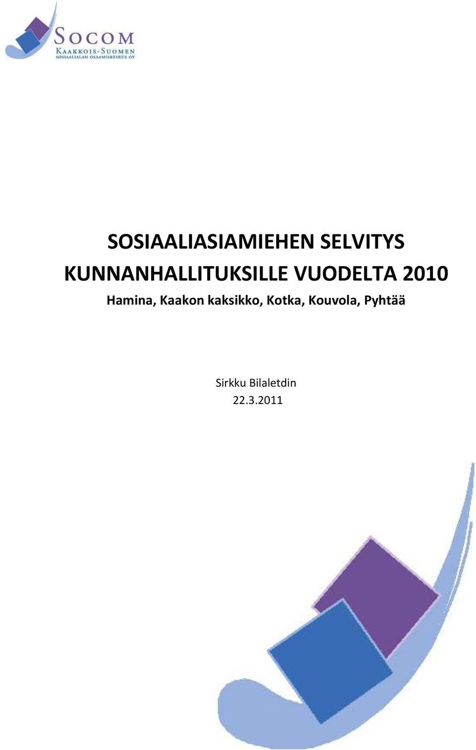 Hamina, Kaakon kaksikko, Kotka,