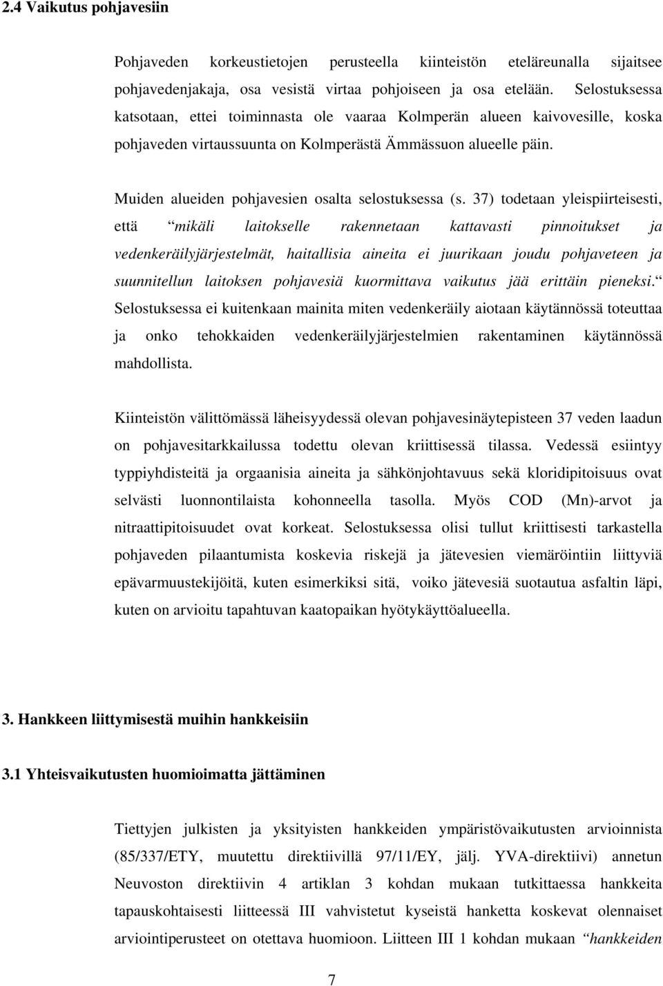 Muiden alueiden pohjavesien osalta selostuksessa (s.