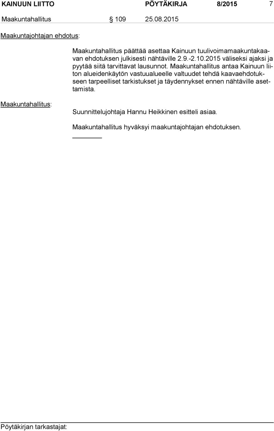 10.2015 väliseksi ajaksi ja pyy tää siitä tarvittavat lausunnot.
