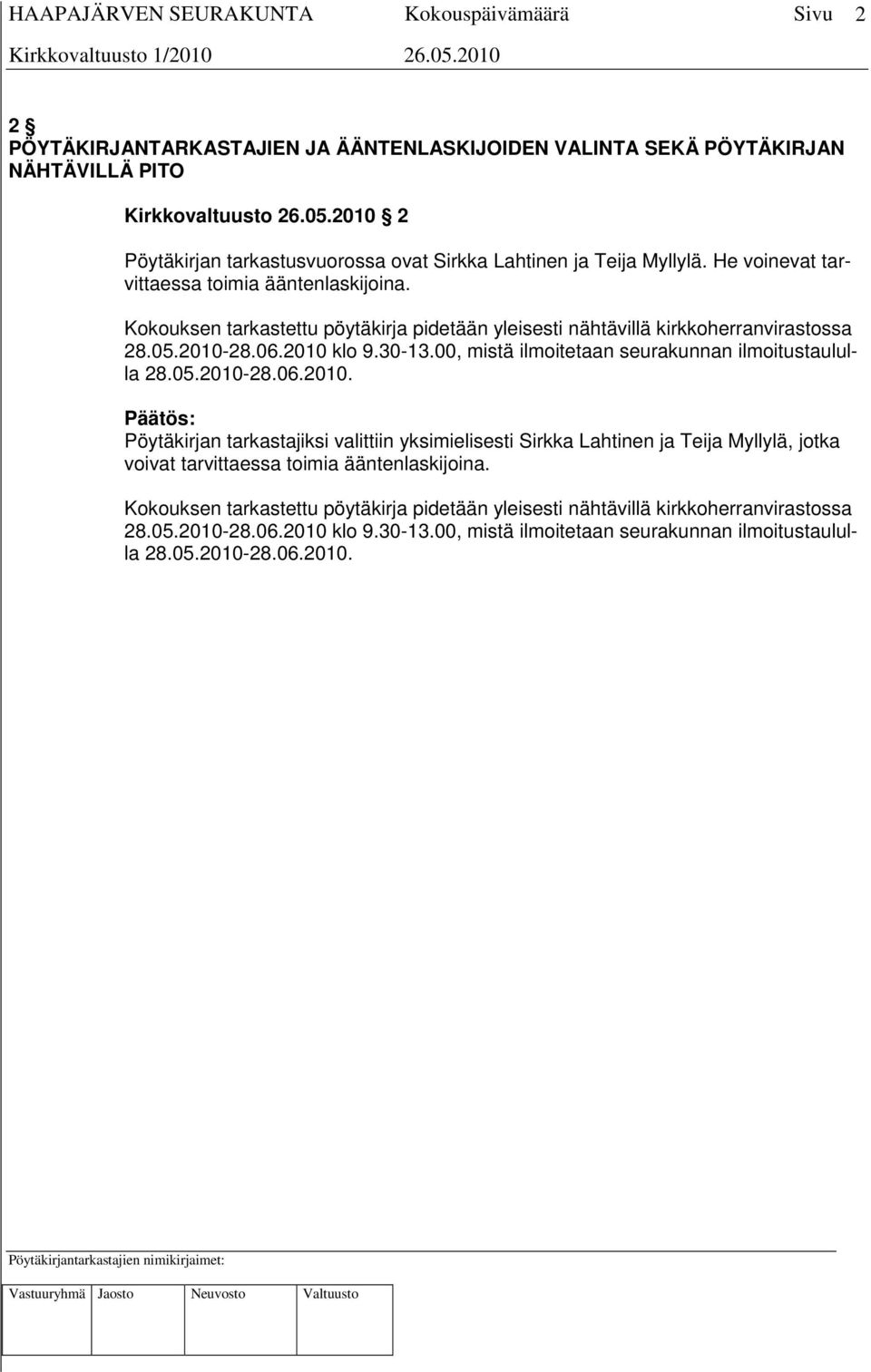 00, mistä ilmoitetaan seurakunnan ilmoitustaululla 28.05.2010-