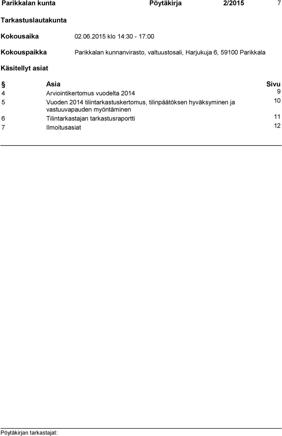 Parikkala Käsitellyt asiat Asia Sivu 4 Arviointikertomus vuodelta 2014 9 5 Vuoden 2014