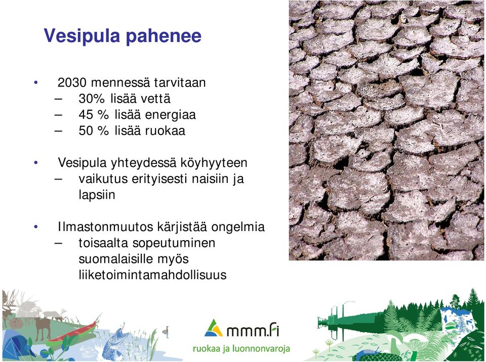 vaikutus erityisesti naisiin ja lapsiin Ilmastonmuutos kärjistää