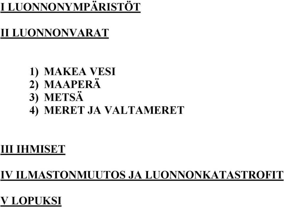 MERET JA VALTAMERET III IHMISET IV