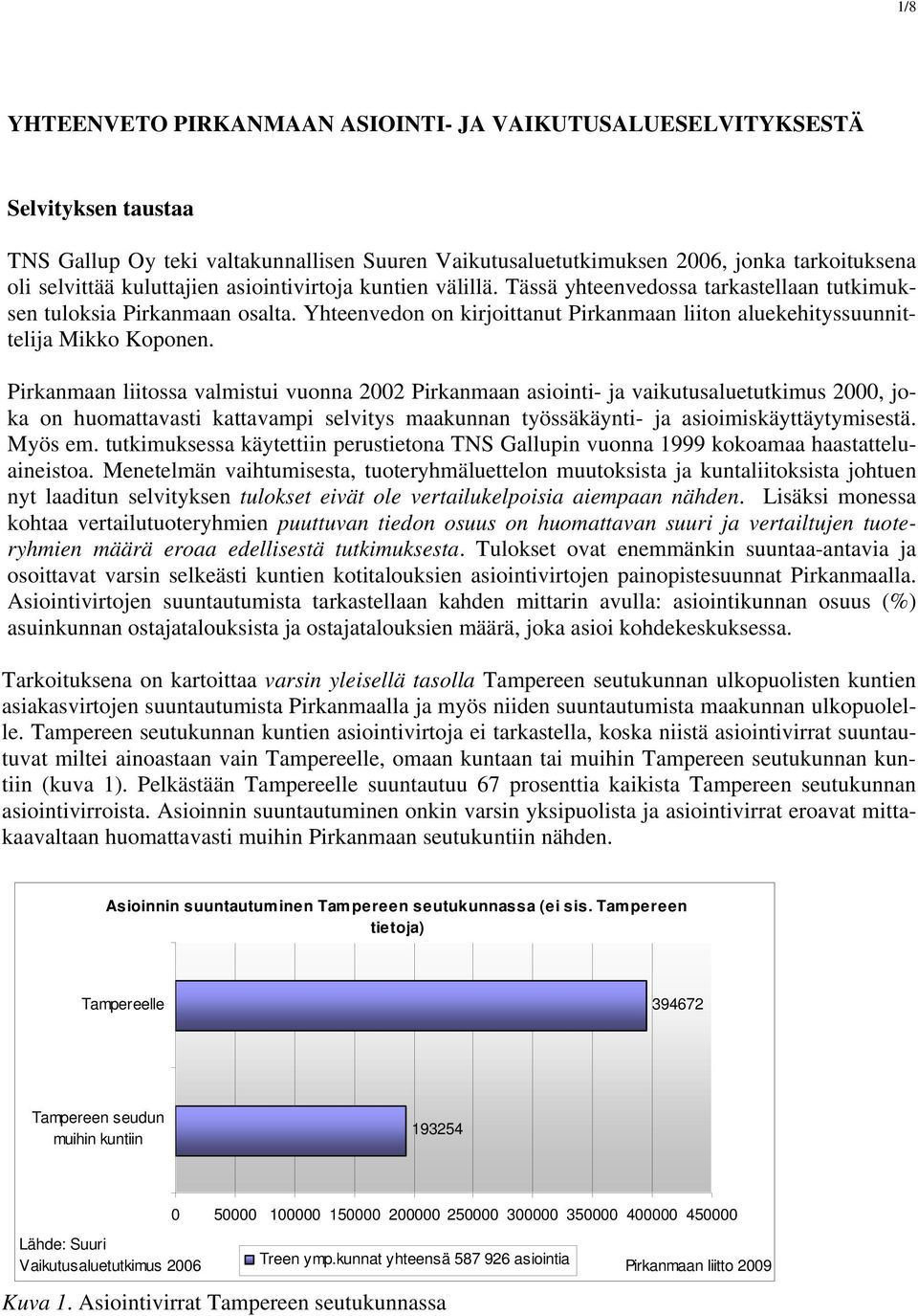 Yhteenvedon on kirjoittanut Pirkanmaan liiton aluekehityssuunnittelija Mikko Koponen.