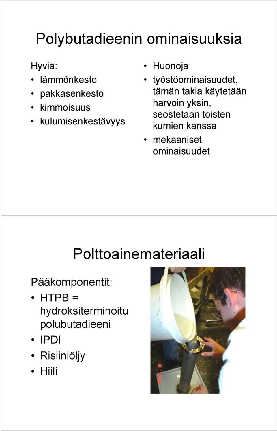 yksin, seostetaan toisten kumien kanssa mekaaniset ominaisuudet