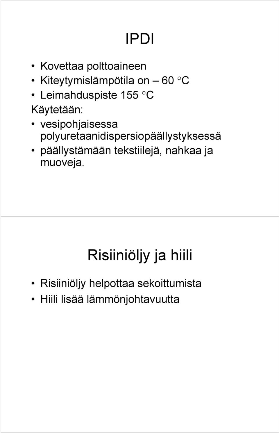 polyuretaanidispersiopäällystyksessä päällystämään tekstiilejä,