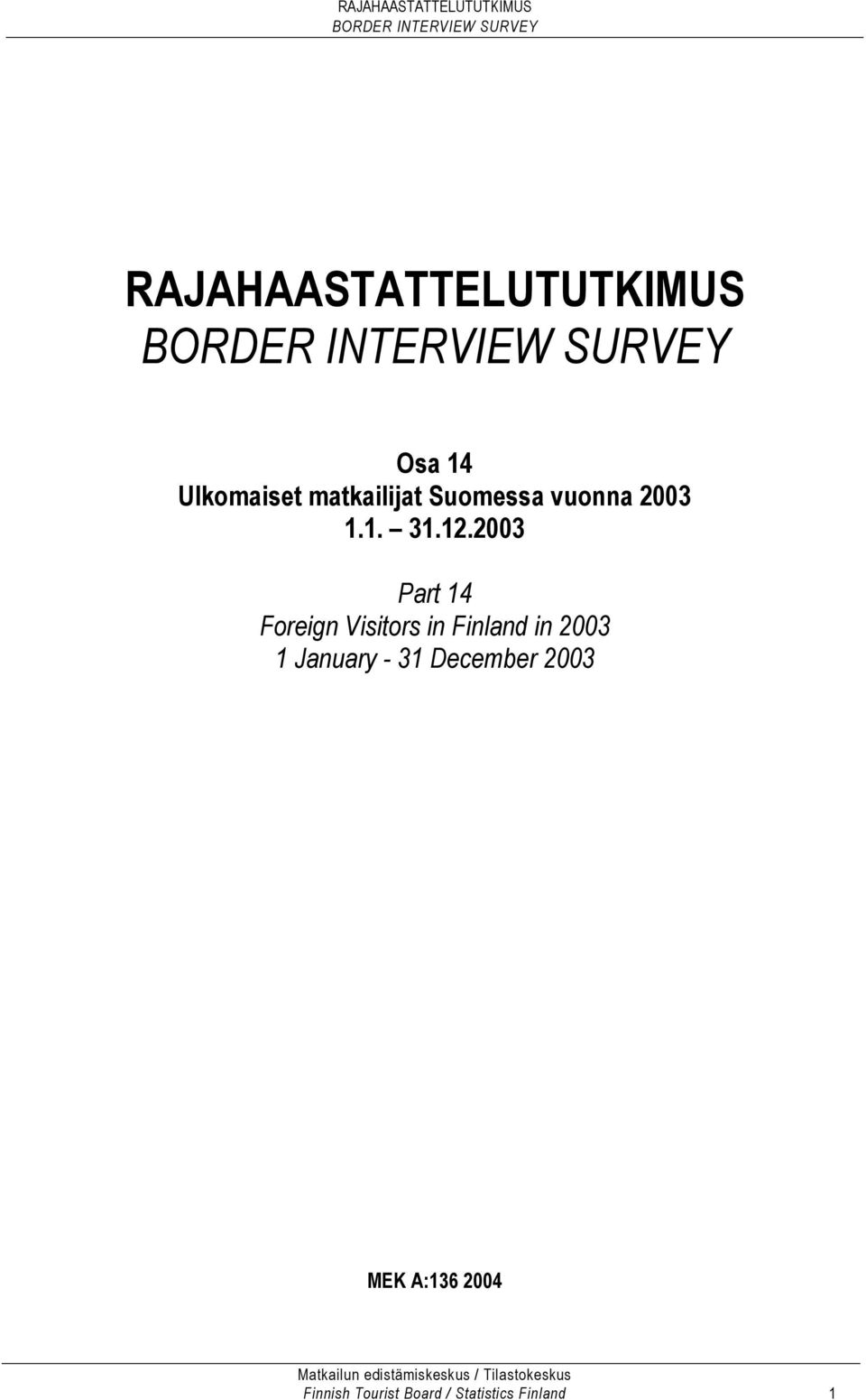2003 Part 14 Foreign Visitors in Finland in 2003 1